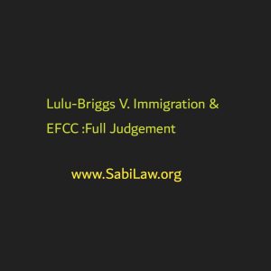 Lulu-Briggs V. Immigration & EFCC:Full Judgement