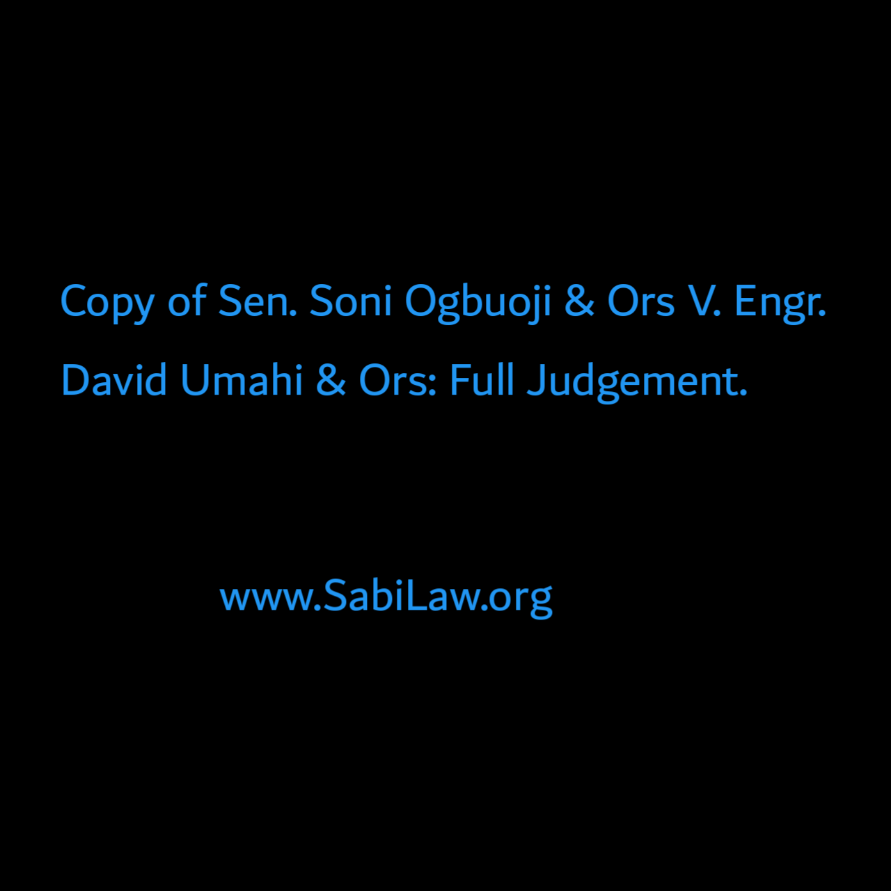 Copy of Sen. Soni Ogbuoji & Ors V. Engr. David Umahi & Ors: Full Judgement