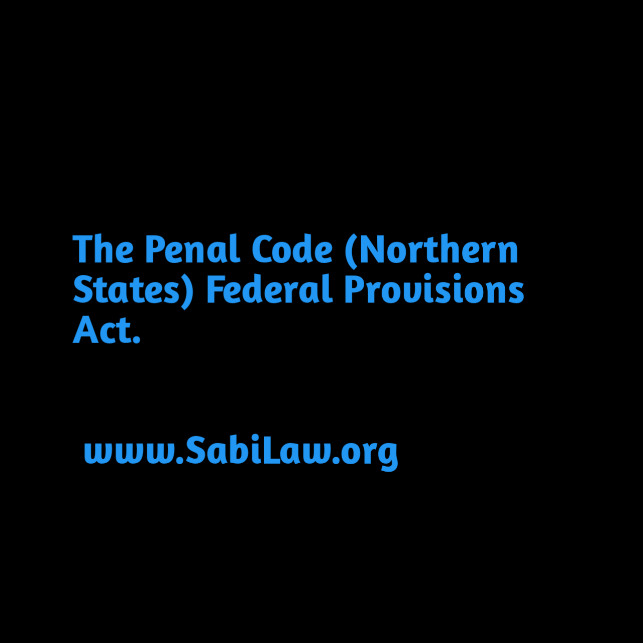 The Penal Code (Northern States) Federal Provisions Act