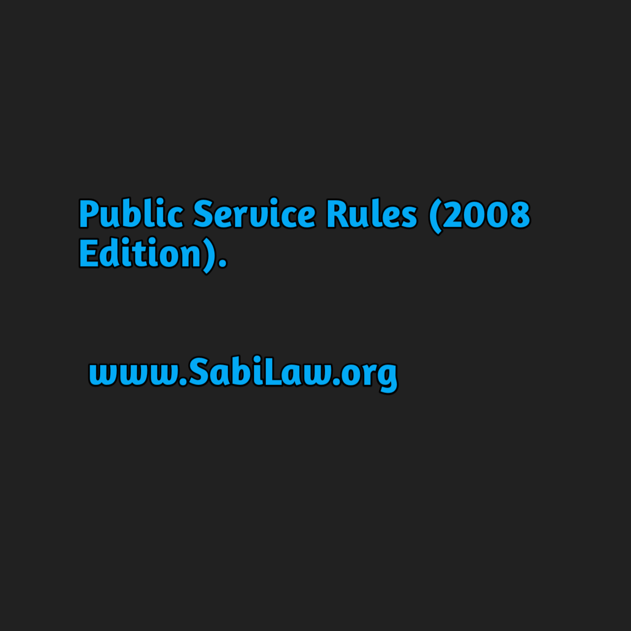 Click to download a copy of the Public Service Rules (2008 Edition).