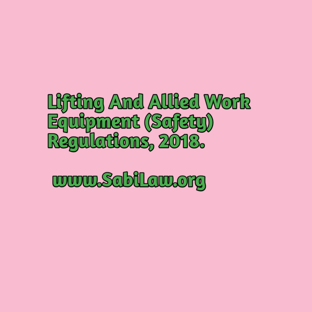 Copy of the Lifting And Allied Work Equipment (Safety)Regulations, 2018.