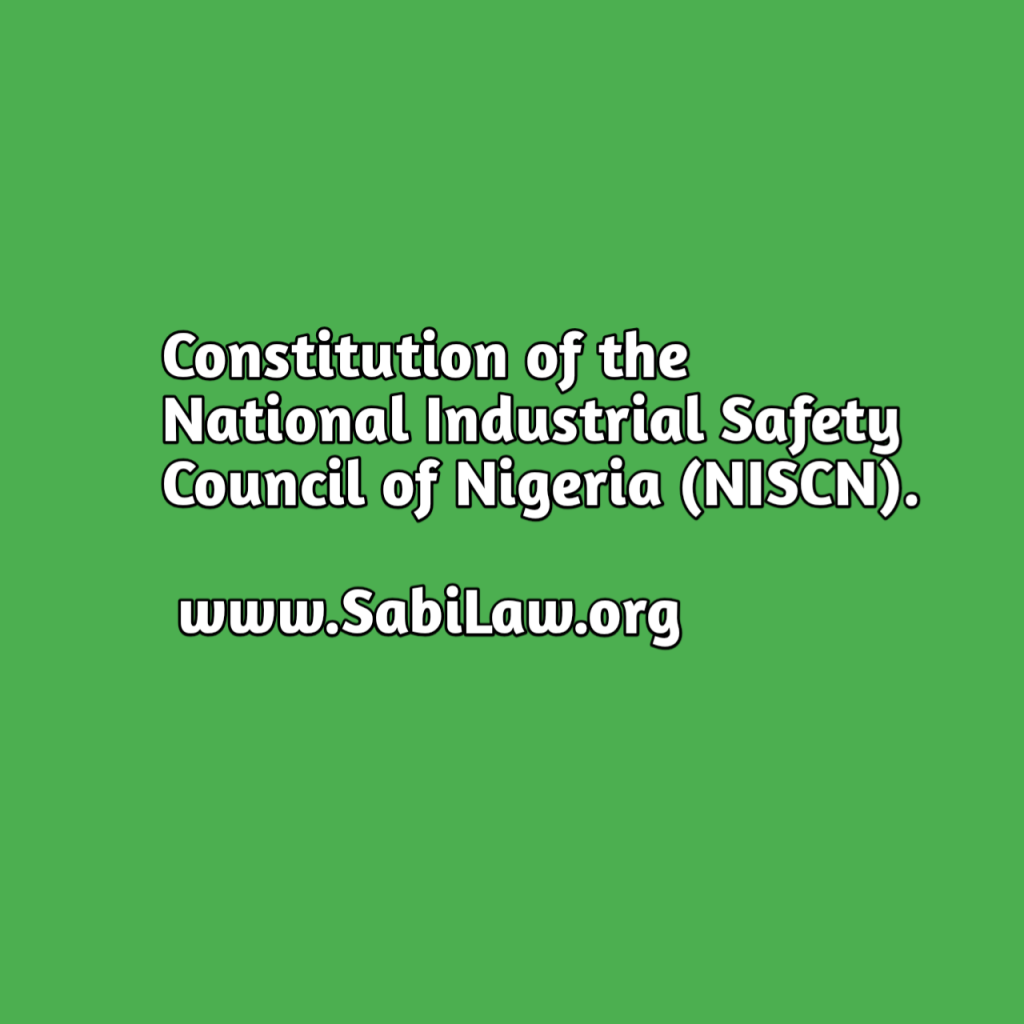 Click to download a copy of the Constitution of the National Industrial Safety Council of Nigeria (NISCN).