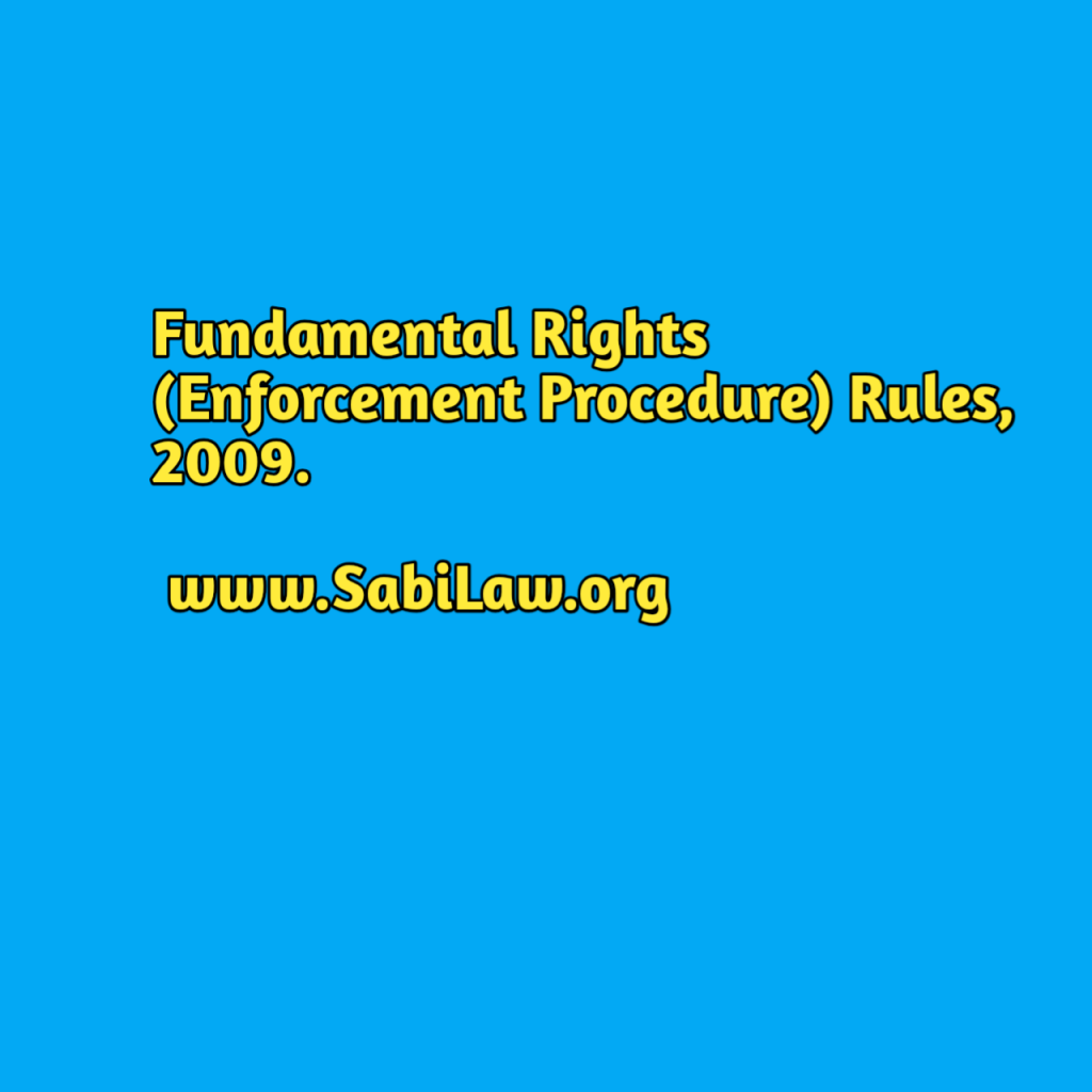Fundamental Rights (Enforcement Procedure) Rules, 2009.