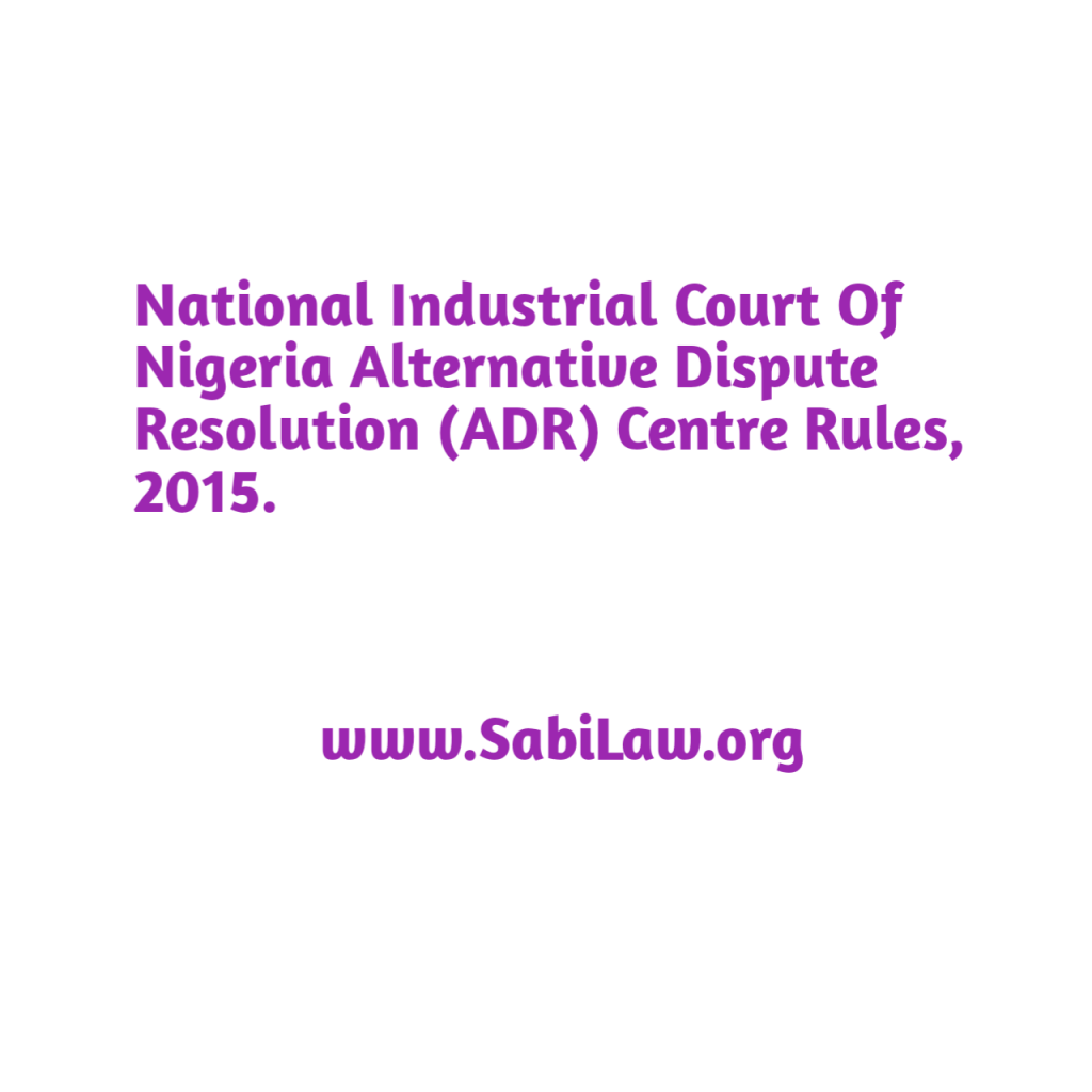 National Industrial Court Of Nigeria Alternative Dispute Resolution (ADR) Centre Rules, 2015