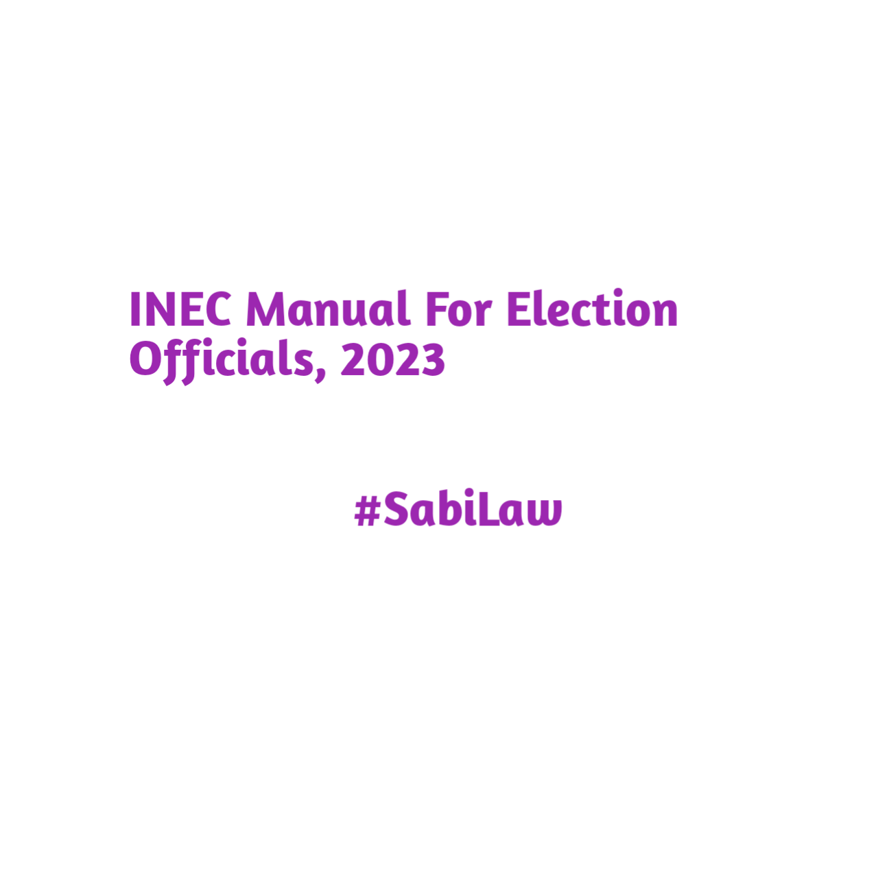 Click to download a copy of the INEC Manual For Election Officials, 2023