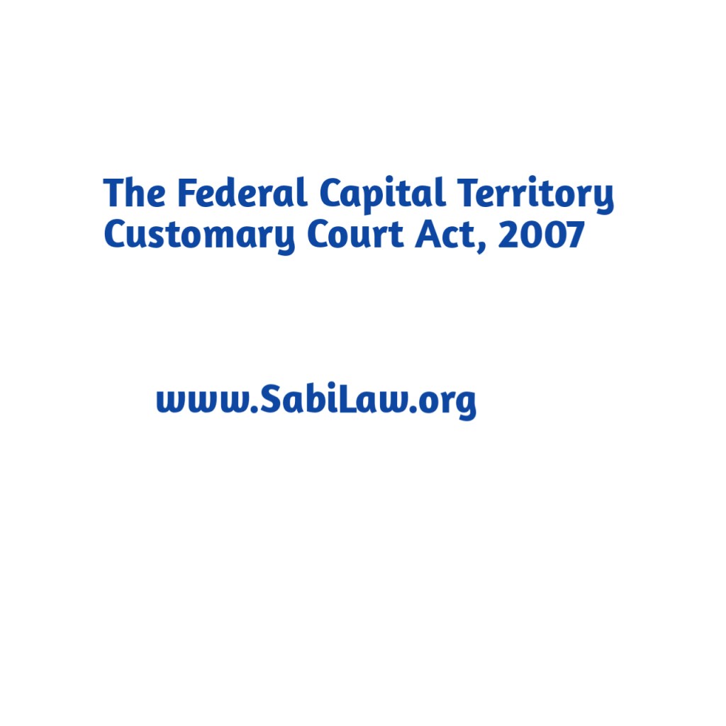 Click to download a copy of the Federal Capital Territory Customary Court Act, 2007