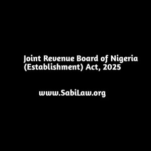 Click to download the Joint Revenue Board of Nigeria (Establishment) Act, 2025