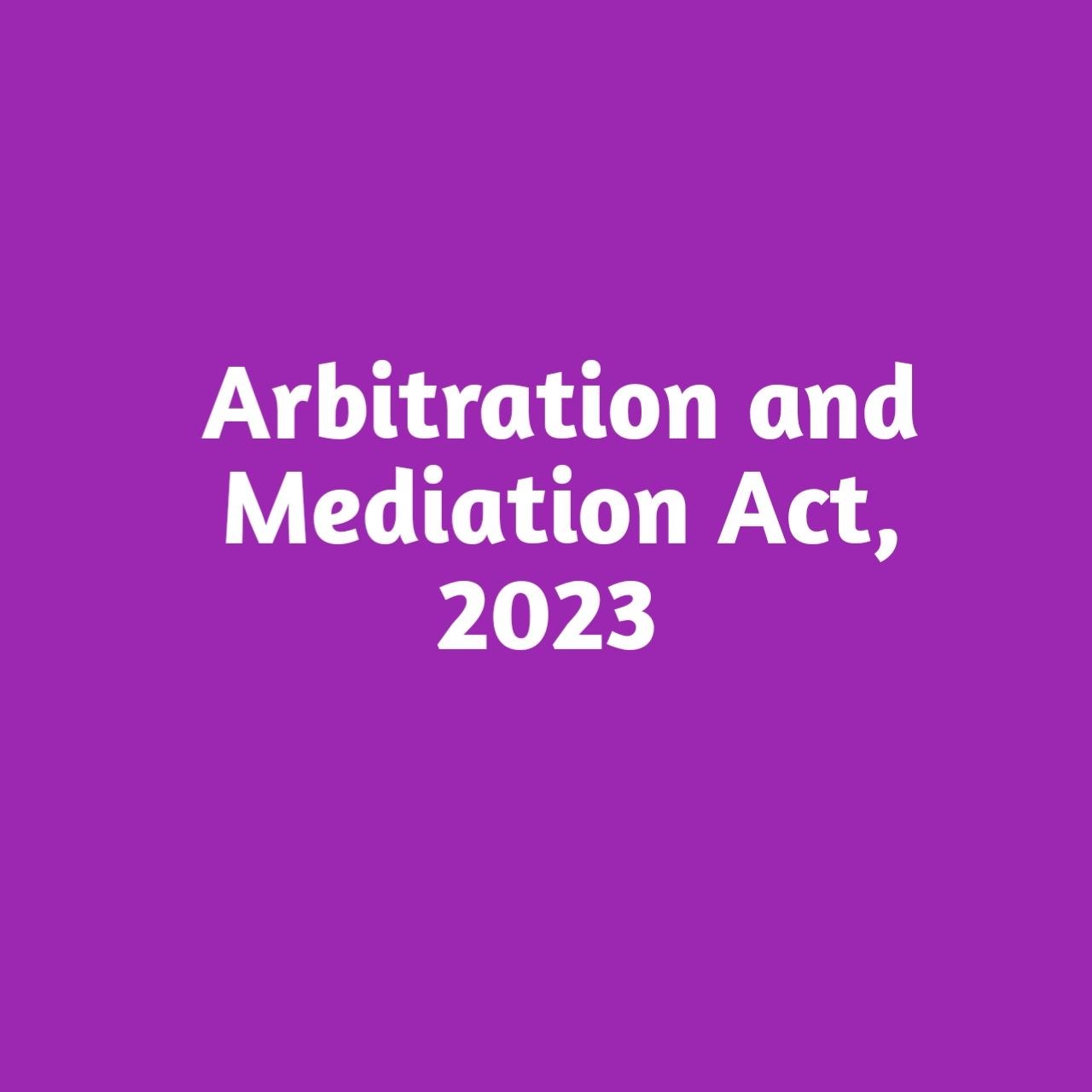 Arbitration and Mediation Act, 2023