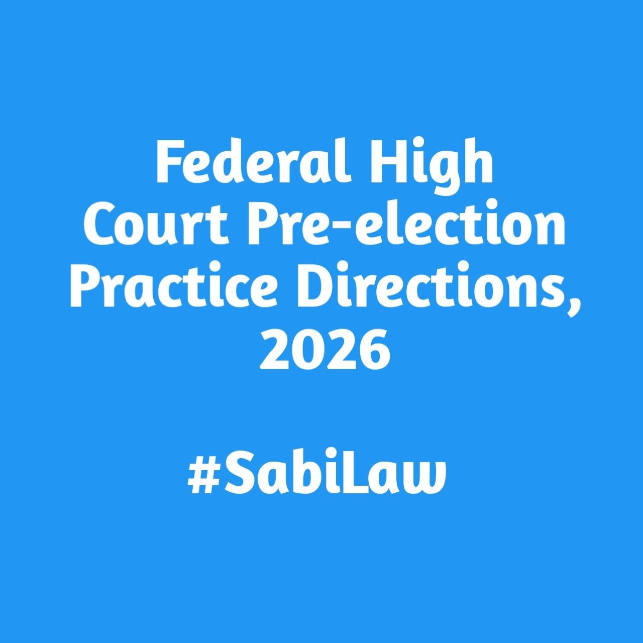 Federal High Court (Pre-Election) Practice Directions, 2026