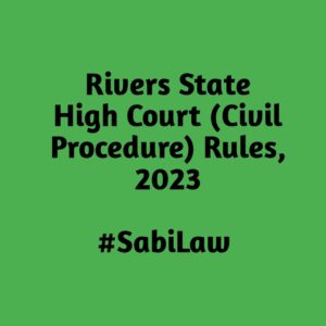 Rivers State High Court (Civil Procedure) Rules, 2023